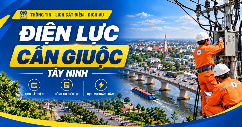 Điện lực Cần Giuộc Tây Ninh: Địa chỉ, số điện thoại và kênh liên hệ